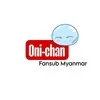 Oni-chan Fansub Myanmar banner