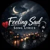 Feeling Sad Song Lyrics 🎶 banner