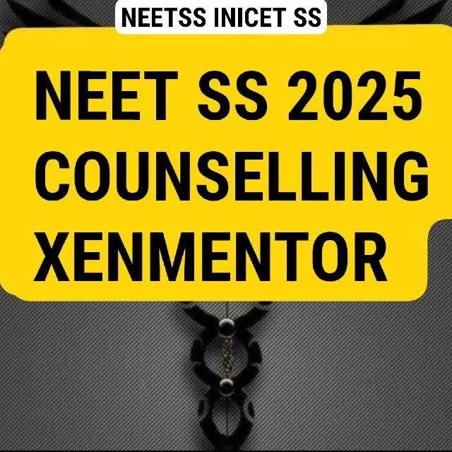 NEET SS 2025 EXAM & COUNSELLING UPDATES (XENMENTOR) banner