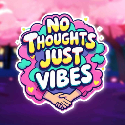 No Thoughts, Just Vibes banner