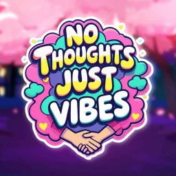 No Thoughts, Just Vibes banner