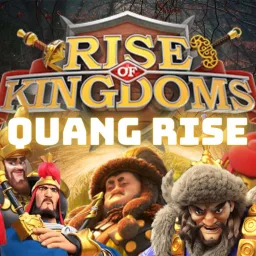 RISE OF KINGDOMS - QUANG RISE banner